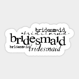 Bridesmaids gifts Sticker